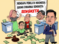 Mengapa Pemilu di Indonesia Sering Diwarnai Sengketa