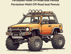 Perubahan Mobil Off-Road buat Pemula