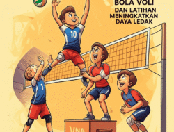 Teknik Dasar Bola Voli dan Latihan Meningkatkan Daya Ledak