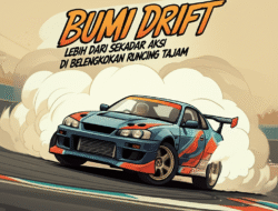 Bumi Drift: Lebih dari Sekadar Aksi di Belengkokan Runcing Tajam