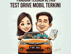Panduan Terjaga Ketika Test Drive Mobil Terkini