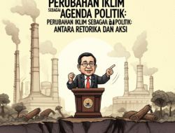 Perubahan Iklim sebagai Agenda Politik: Antara Retorika dan Aksi