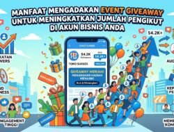 Manfaat Mengadakan Event Giveaway Untuk Meningkatkan Jumlah Pengikut Di Akun Bisnis Anda